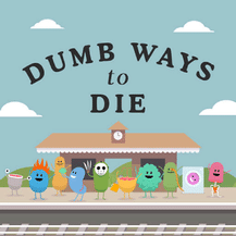 Thumbnail for Dumb Ways to Die